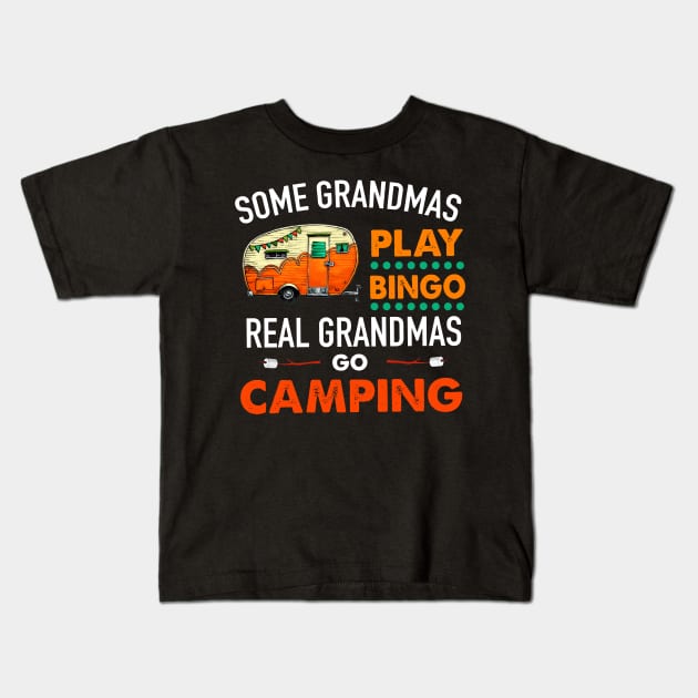 Some grandmas play bingo real grandmas go camping T SHIRT Kids T-Shirt by titherepeat